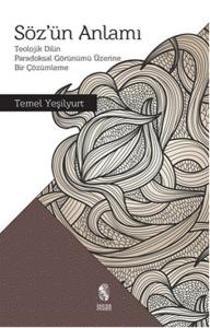 Söz'ün Anlamı  Teolojik Dilin Paradoksal Görünümü Üzerine Bir Çözümleme