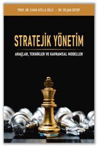 Stratejik Yönetim Araçlar, Teknikler ve 	Kavramlar Modeller