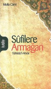 Sufilere Armağan Tuhfetü'l-Ahrar