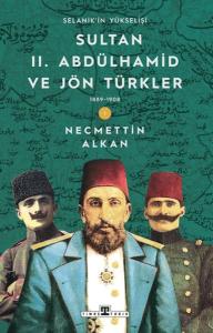 Sultan II. Abdülhamid ve Jön Türkler: 1889-1908 Selanik'in Yükselişi
