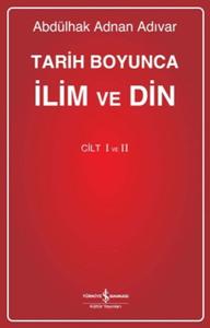 Tarih Boyunca İlim ve Din - Cilt1/2