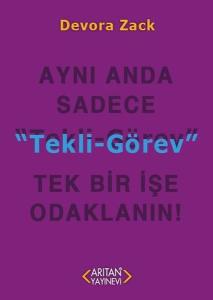 Tekli Görev -  Aynı Anda Sadece Tek Bir İşe Odaklanın!