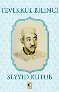 Tevekkül Bilinci - Seyyid Kutub
