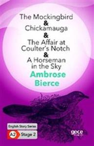 The Mockingbird - Chickamauga - The Affair at Coulter’s Notch - A Horseman in the Sky