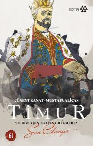 Timur-Yıldızların Tahtına Hükmeden Son Cihangir