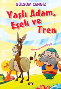 Tırtıl Kitaplar 9 - Yaşlı Adam Eşek ve Tren