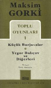Toplu Oyunları 1 / Küçük Burjuvalar - Yegor Bulıçov ve Diğerleri