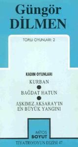 Toplu Oyunları 2 - (Kadın Oyunları Kurban - Bağdat Hatun - Aşkımız Aksaray'ın En Büyük Yangını)