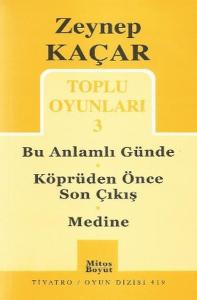 Toplu Oyunları -3 / Bu Anlamlı Günde - Köprüden Önce Son Çıkış - Medine