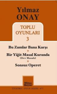 Toplu Oyunları 3 / Bu Zamanlar Bana Karşı - Bir Yiğit Masal Kuranda (Dev Masalı) - Sonsuz Operet
