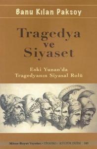 Tragedya ve Siyaset  Eski Yunan'da Tragedyanın Siyasal Rolü
