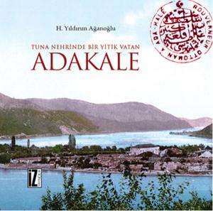 Tuna Nehrinde Yitik Bir Vatan Adakale