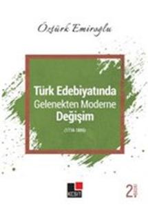 Türk Edebiyatında Gelenekten Moderne Değişim (1718-1895)