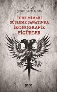 Türk Mimari Süsleme Sanatında İkonografik Figürler