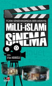 Türk Sinemasında Bir Arayış - Milli-İslami Sinema