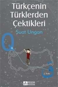 Türkçenin Türklerden Çektikleri