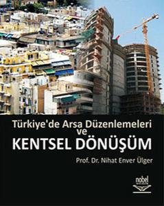 Türkiye'de Arsa Düzenlemeleri ve Kentsel Dönüşüm