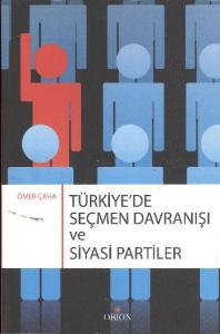 Türkiye'de Seçmen Davranışı ve Siyasi Partiler
