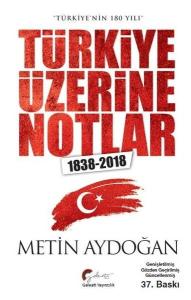 Türkiye'nin 180 Yılı - Türkiye Üzerine Notlar 1838-2018