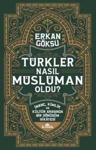 Türkler Nasıl Müslüman Oldu?