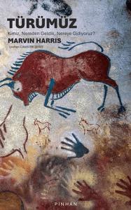 Türümüz: Kimiz, Nereden Geldik, Nereye Gidiyoruz?