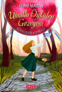 Umutlu Öyküler Gezegeni - Gökkuşağı Köprüsü