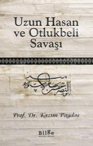 Uzun Hasan ve Otlukbeli Savaşı
