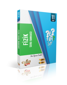 VİP 11.SINIF FİZİK SORU BANKASI