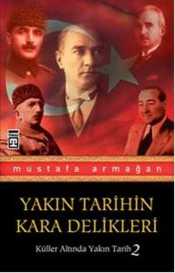 Yakın Tarihin Kara Delikleri / Küller Altında Yakın Tarih 2