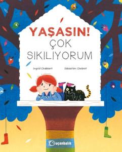 Yaşasın! Çok Sıkılıyorum