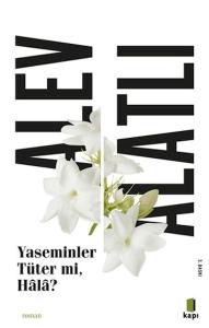 Yaseminler Tüter Mi, Hala?