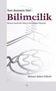 Yeni Ateizmin Dini Bilimcilik Bilimci Natüralist Dünya Görüşünün Eleştirisi
