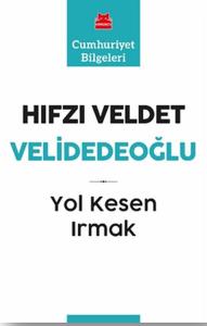 Yol Kesen Irmak - Cumhuriyet Bilgeleri 9