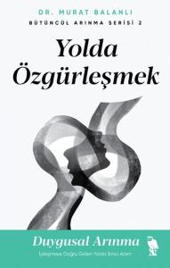 Yolda Özgürleşmek
