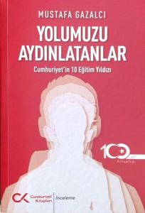 Yolumuzu Aydınlatanlar-Cumhuriyet’in 10 Eğitim Yıldızı
