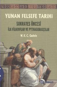Yunan Felsefe Tarihi 1. Cilt