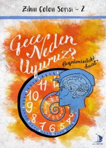 Zihin Çelen Serisi 2 - Gece Neden Uyuruz?
