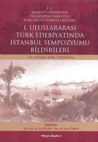 1. Uluslararası Türk Edebiyatında İstanbul Sempozyumu %20 indirimli E.