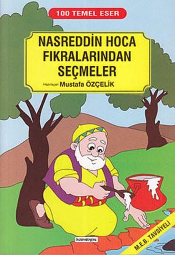100 Temel Eser - Nasreddin Hoca Fıkralarından Seçmeler Mustafa Özçelik