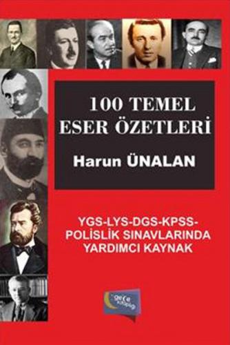 100 Temel Eser Özetleri  YGS-LYS-DGS-KPSS-Polislik Sınavlarında Yardımcı Kaynak