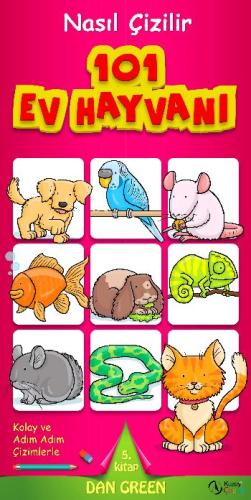 101 Ev Hayvanı Nasıl Çizilir - 5. Kitap %15 indirimli Dan Green