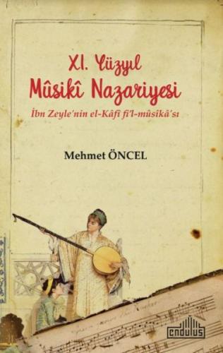 11. Yüzyıl Musiki Nazariyesi - İbn Zeyle'nin el-Kâfî fi’l-mûsîkâ'sı Me