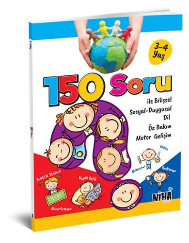 150 Soru İle Bilişsel Sosyal-Duygusal Dil Öz Bakım Motor Gelişim (3-4 Yaş)