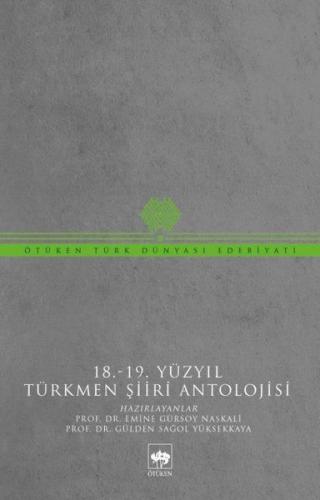 18-19 Yüzyıl Türkmen Şiiri Antolojisi Emine Gürsoy Naskali