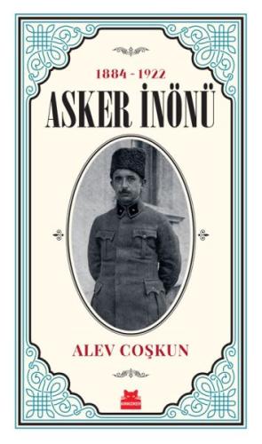 1884 -1922 Asker İnönü Alev Coşkun