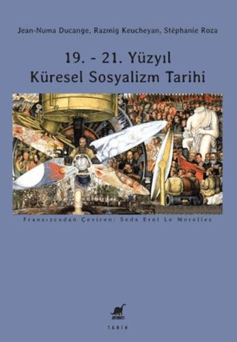 19. - 21. Yüzyıl Küresel Sosyalizm Tarihi Jean-Numa Ducange
