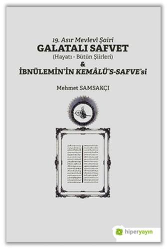 19. Asır Mevlevi Şairi Galatalı Safvet ve İbnülemin’in Kemalü’s - Safve’si