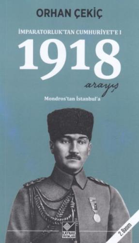 1918 Arayış - İmparatorluk’tan Cumhuriyet’e 1 %15 indirimli Orhan Çeki