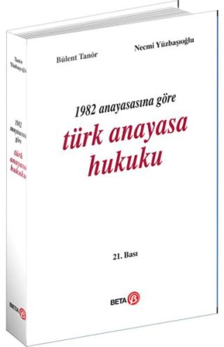 1982 Anayasasına Göre Türk Anayasa Hukuku Bülent Tanör