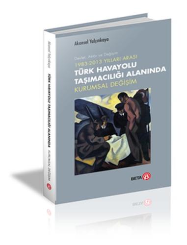1983-2013 Yılları Arası Türk Havayolu Taşımacılığı Alanında Kurumsal Değişim